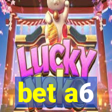 bet a6